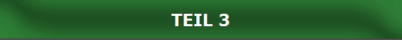 TEIL 3